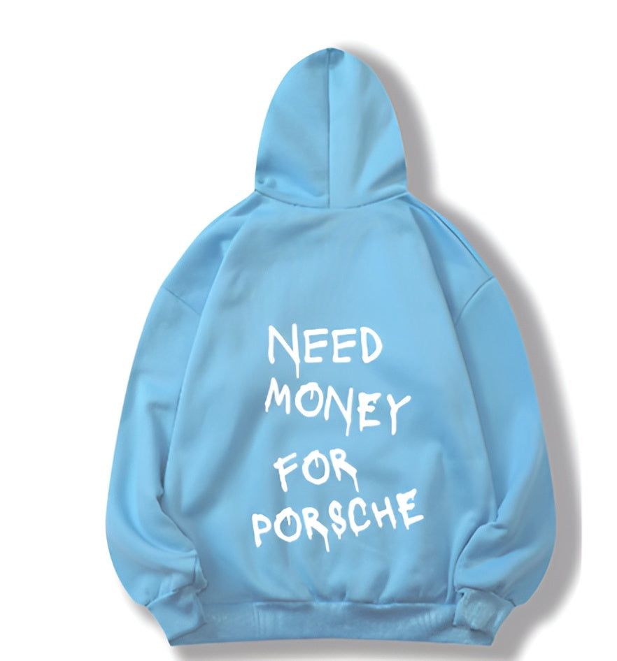 Need Money for Porsche Hoodie Unisex